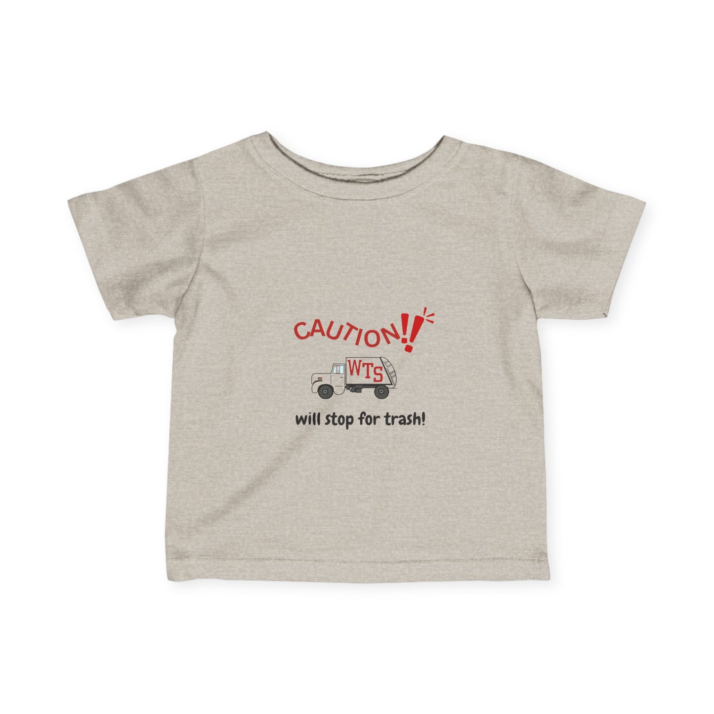 Graphic Baby Toddler Tee: "CAUTION! Will stop for trash!"