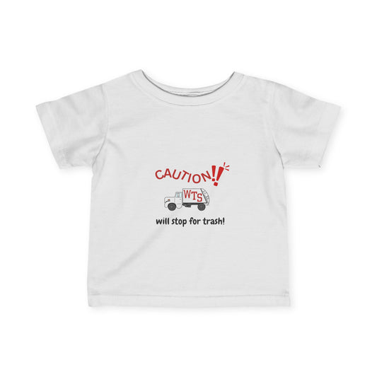 Graphic Baby Toddler Tee: "CAUTION! Will stop for trash!"