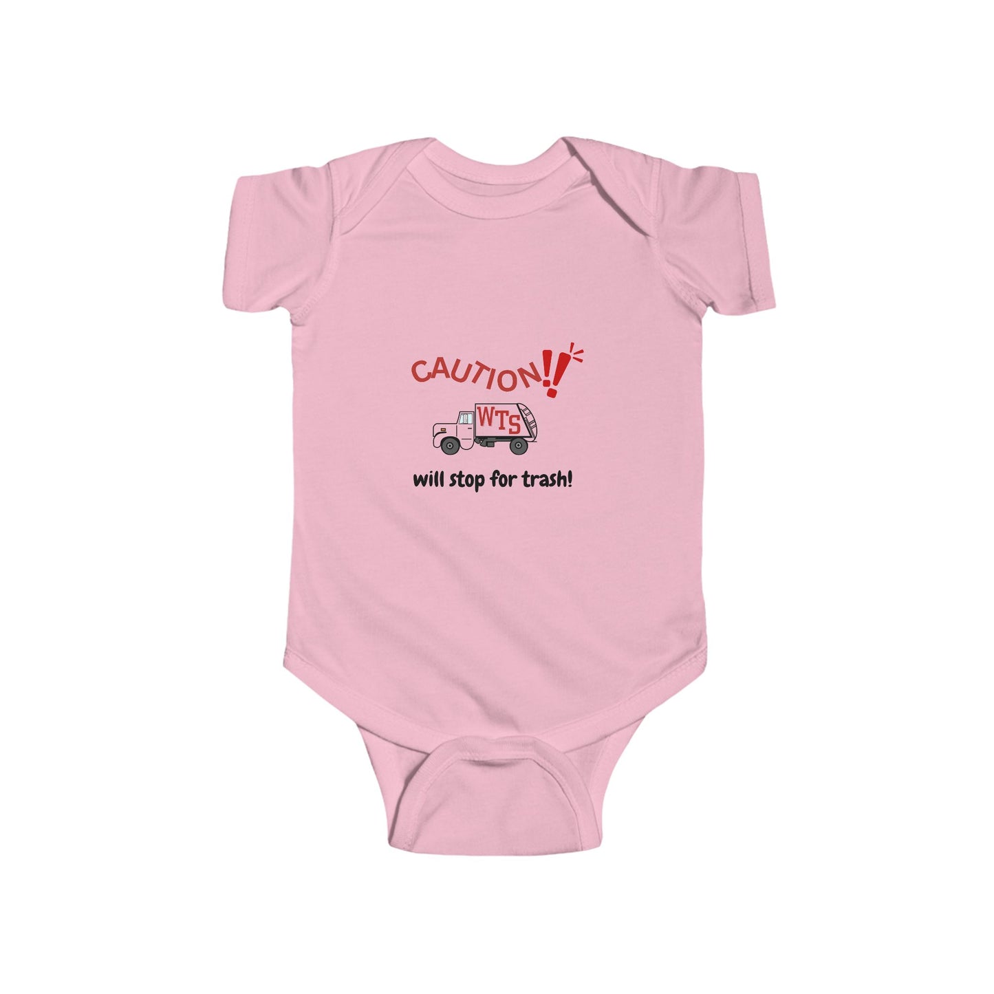 Graphic Baby Onesie: "CAUTION! Will stop for trash!"