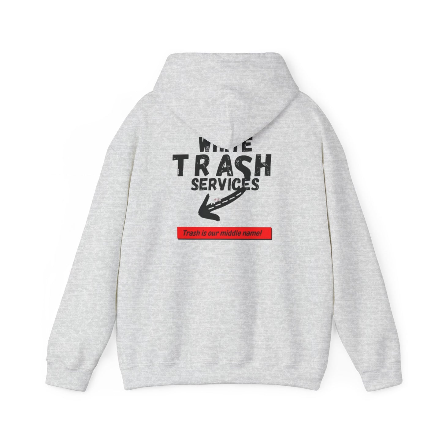 "Trash is Our Middle Name" Hooded Sweatshirt